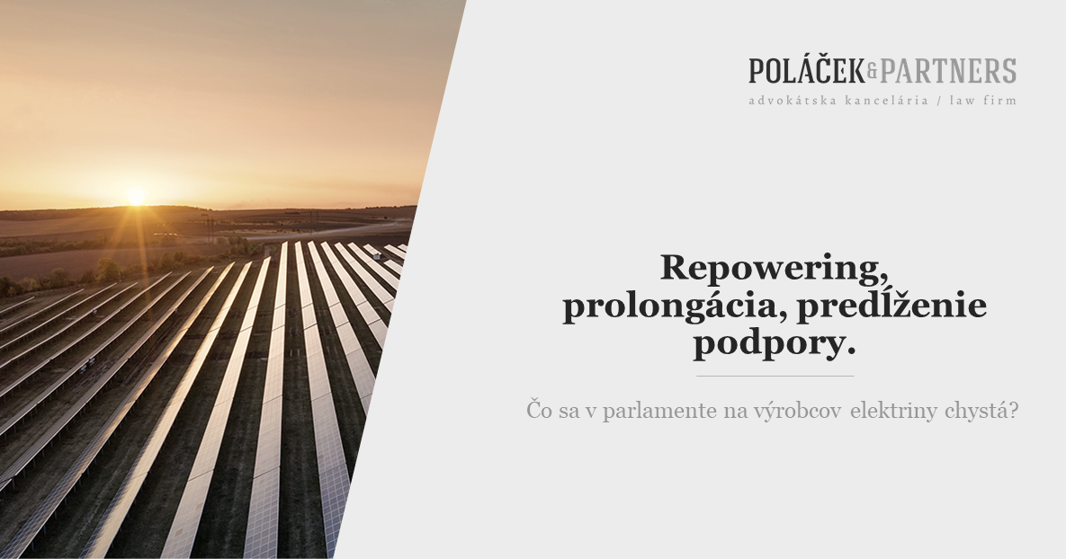 REPOWERING, PROLONGÁCIA, PREDĹŽENIE PODPORY. ČO SA NA VÝROBCOV ELEKTRINY CHYSTÁ?