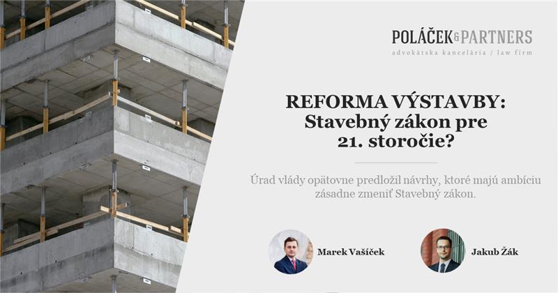 REFORMA VÝSTAVBY: Stavebný zákon pre 21. storočie?